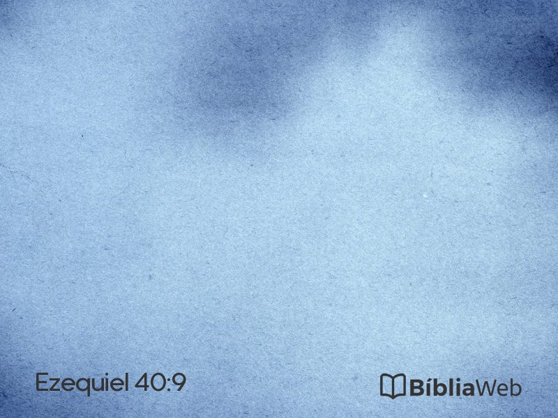 Ezequiel 40:9 em imagem para compartilhar