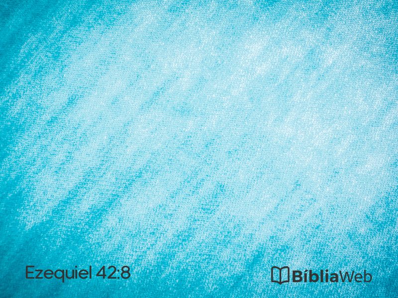 Ezequiel 42:8 em imagem para compartilhar