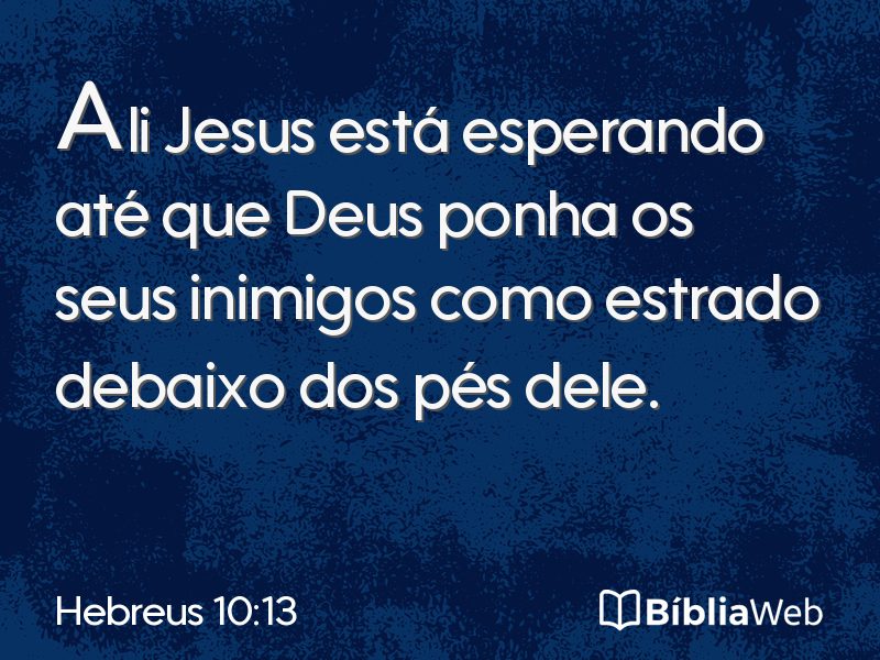 Hebreus 10:13 em imagem para compartilhar