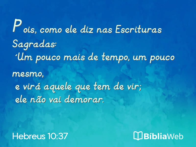 Hebreus 10:37 em imagem para compartilhar