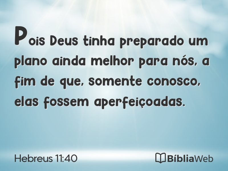 Hebreus 11:40 em imagem para compartilhar