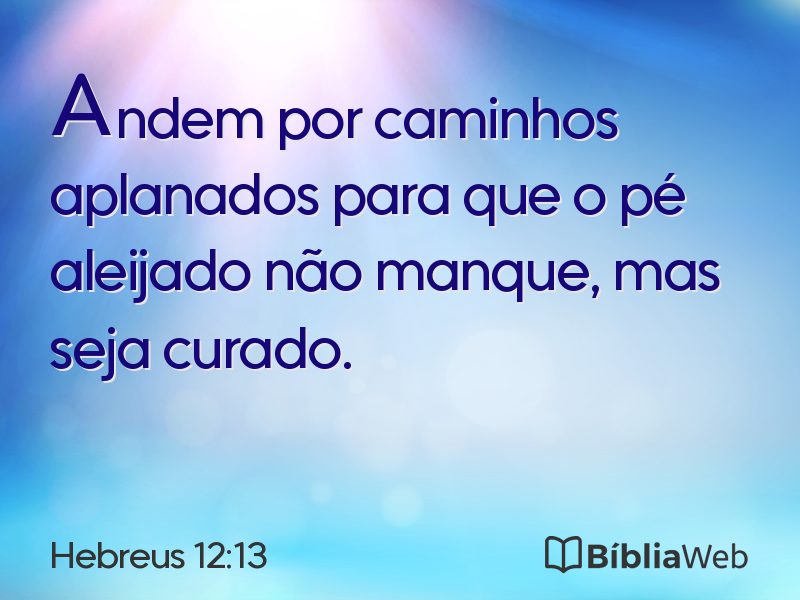 Hebreus 12:13 em imagem para compartilhar