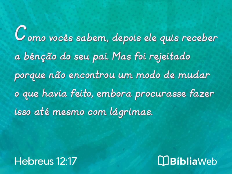 Hebreus 12:17 em imagem para compartilhar