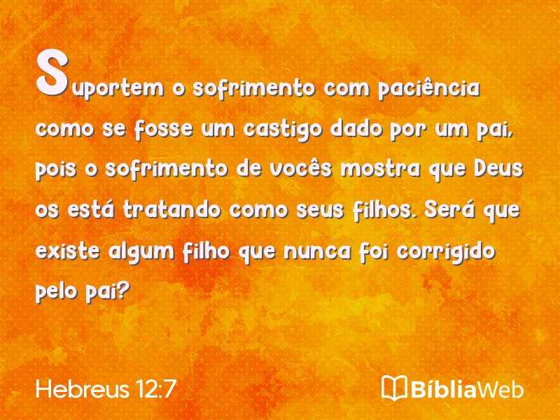Hebreus 12:7 em imagem para compartilhar