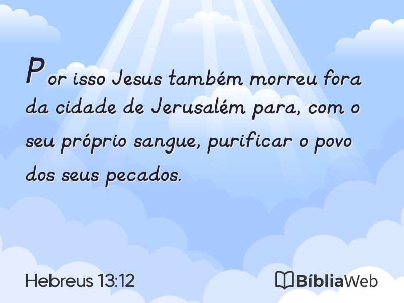 Hebreus 13:12 em imagem para compartilhar