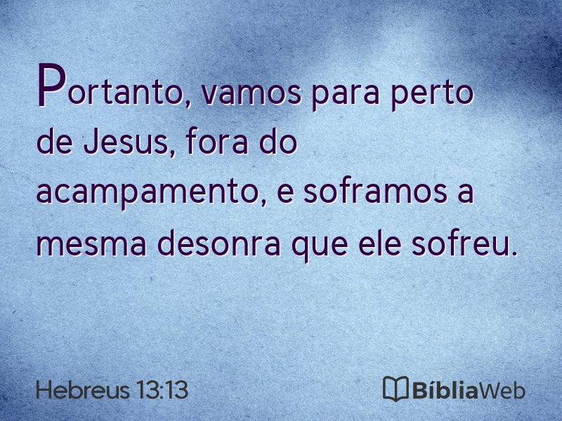 Hebreus 13:13 em imagem para compartilhar
