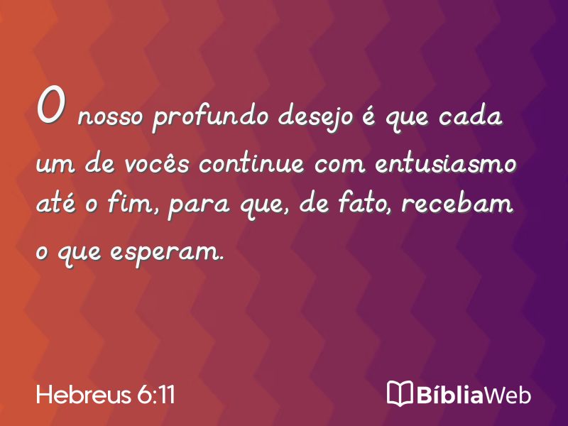 Hebreus 6:11 em imagem para compartilhar