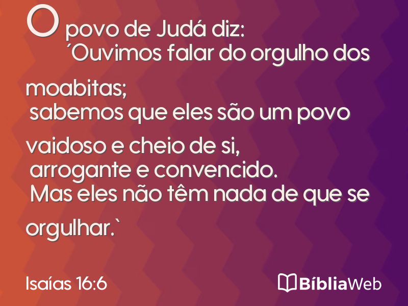 Isaías 16:6 em imagem para compartilhar