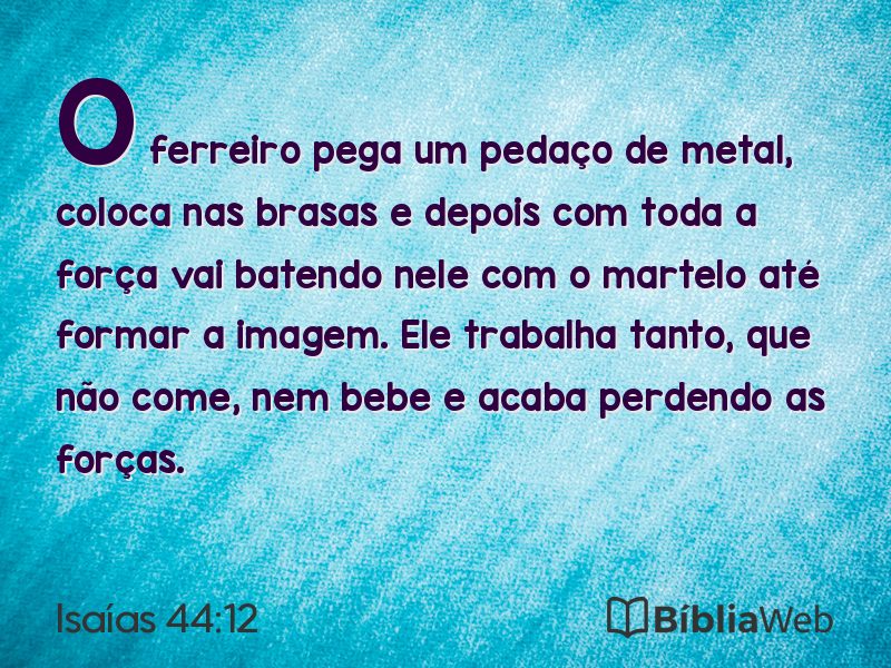Isaías 44:12 em imagem para compartilhar