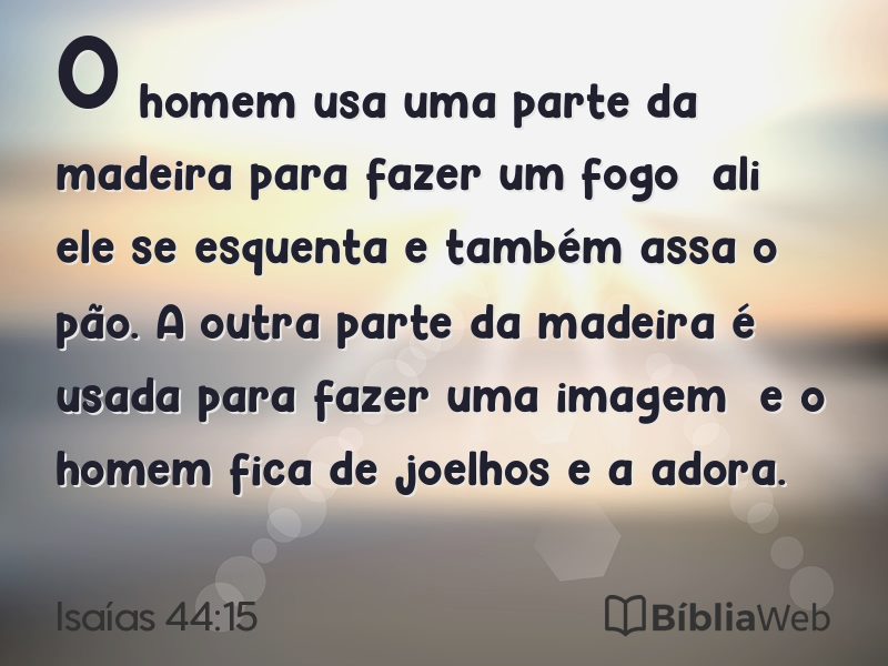 Isaías 44:15 em imagem para compartilhar
