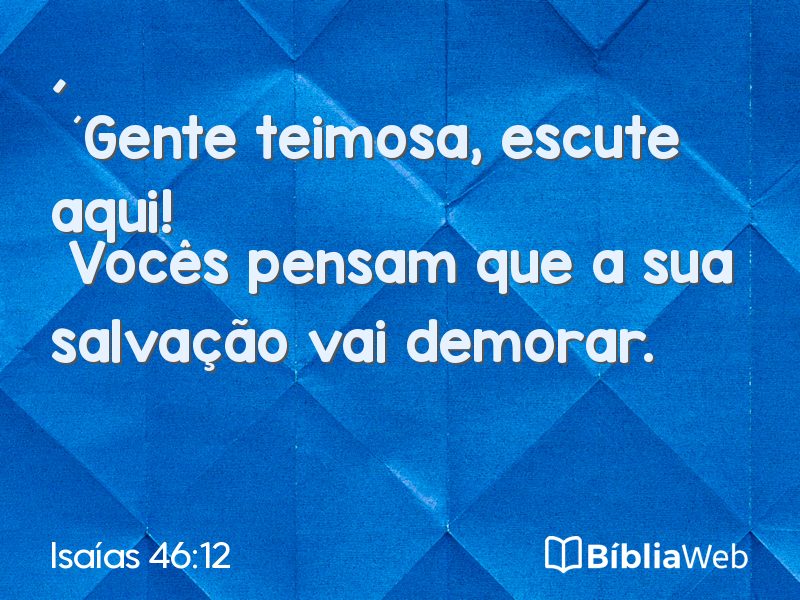 Isaías 46:12 em imagem para compartilhar