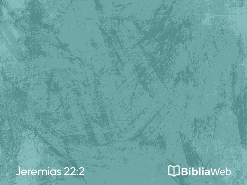 Jeremias 22:2 em imagem para compartilhar
