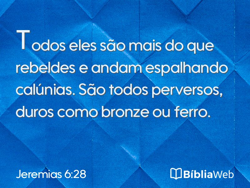 Jeremias 6:28 em imagem para compartilhar