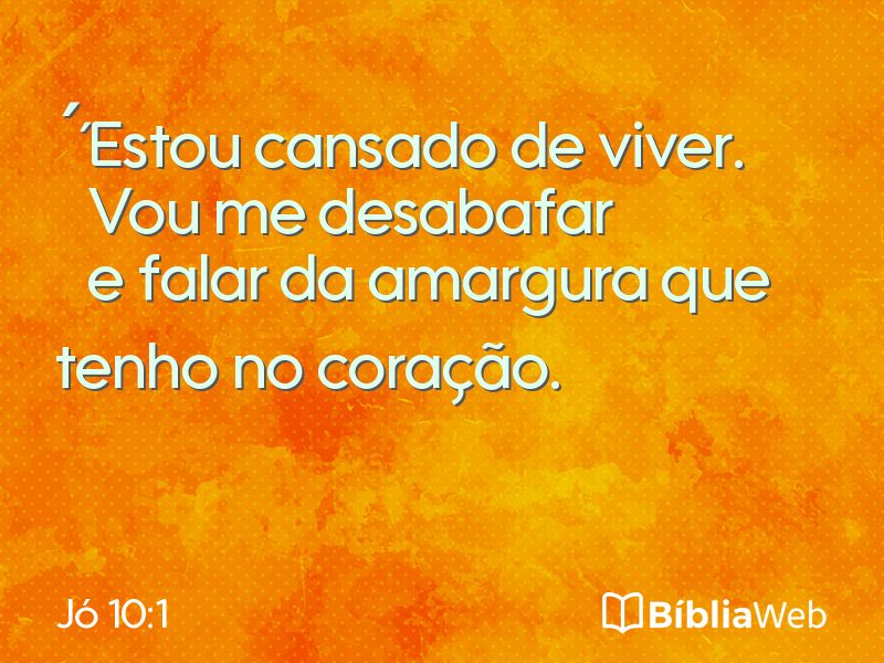 Jó 10:1 em imagem para compartilhar