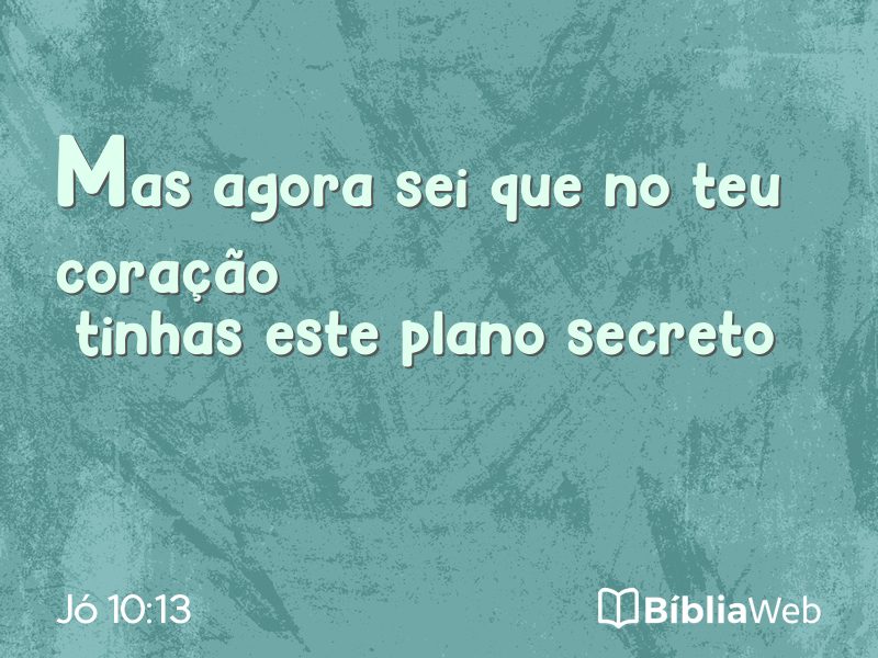 Jó 10:13 em imagem para compartilhar