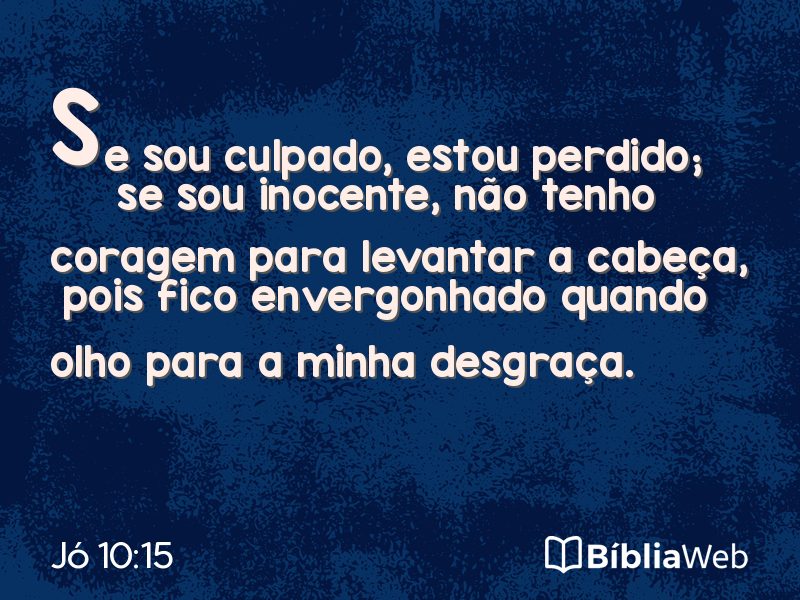 Jó 10:15 em imagem para compartilhar