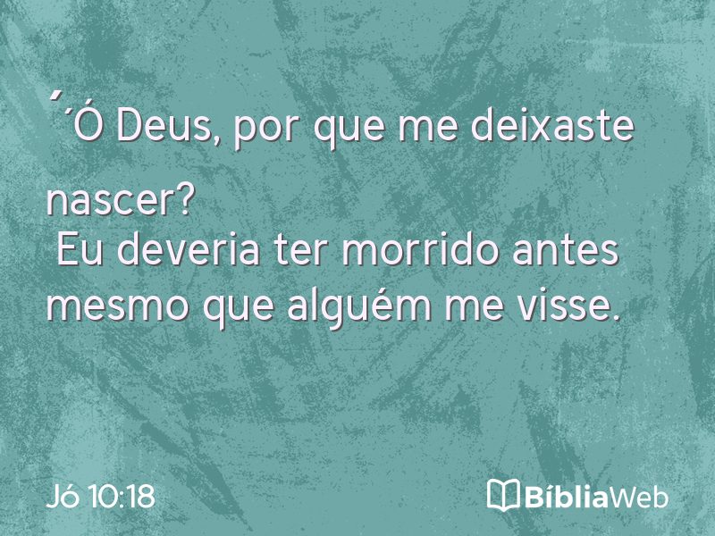 Jó 10:18 em imagem para compartilhar