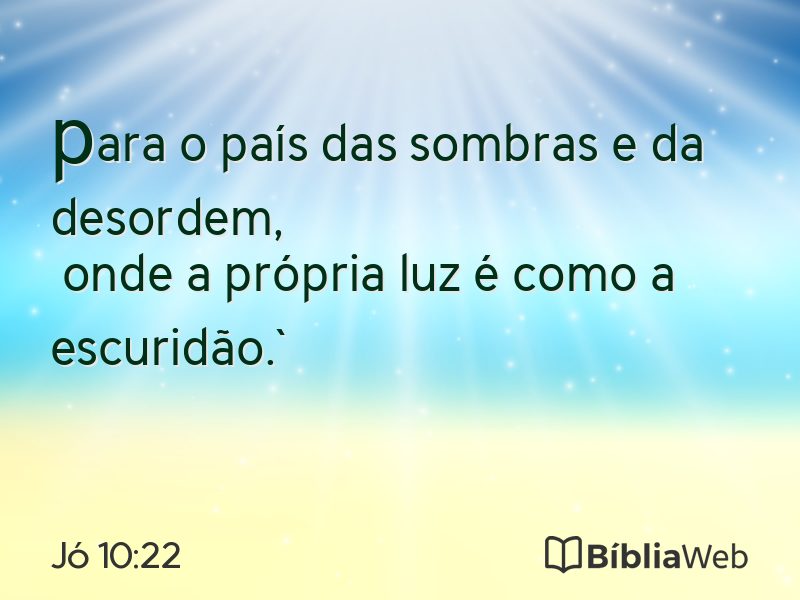 Jó 10:22 em imagem para compartilhar