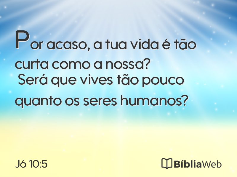 Jó 10:5 em imagem para compartilhar