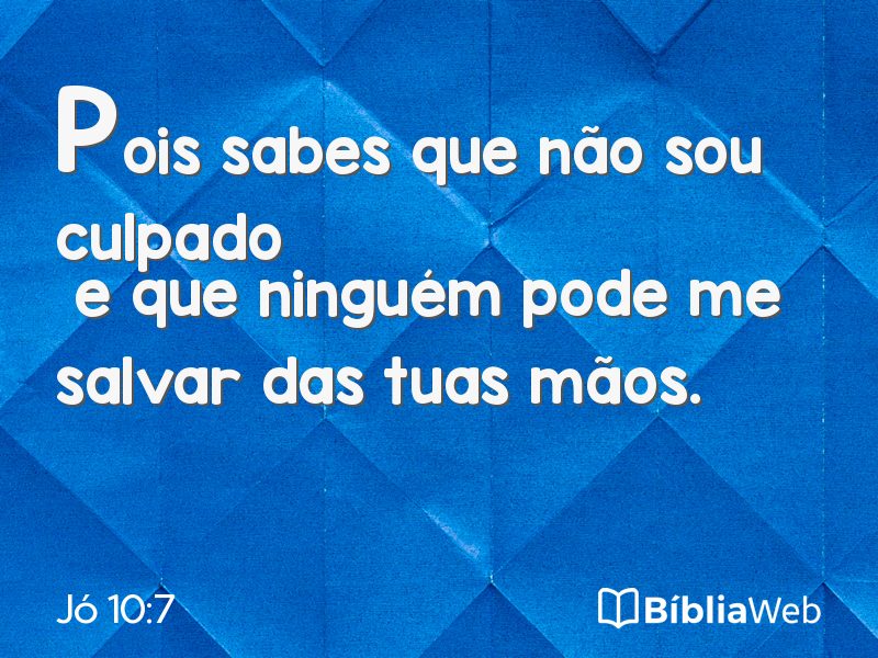 Jó 10:7 em imagem para compartilhar