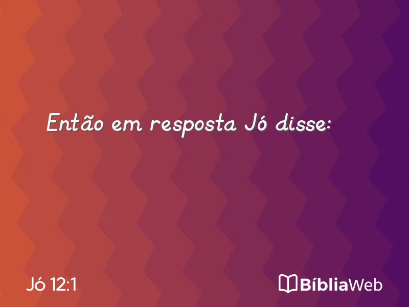 Jó 12:1 em imagem para compartilhar
