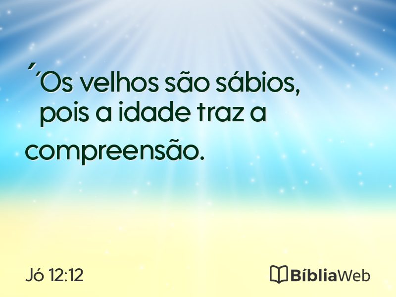 Jó 12:12 em imagem para compartilhar