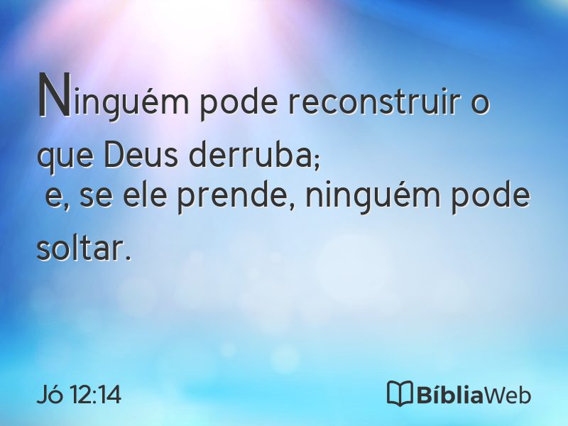 Jó 12:14 em imagem para compartilhar