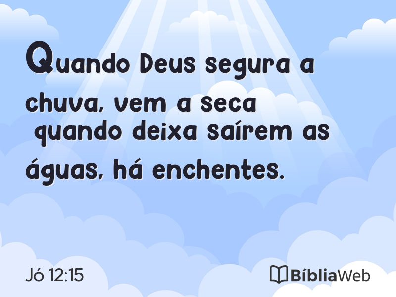 Jó 12:15 em imagem para compartilhar