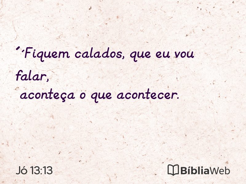 Jó 13:13 em imagem para compartilhar