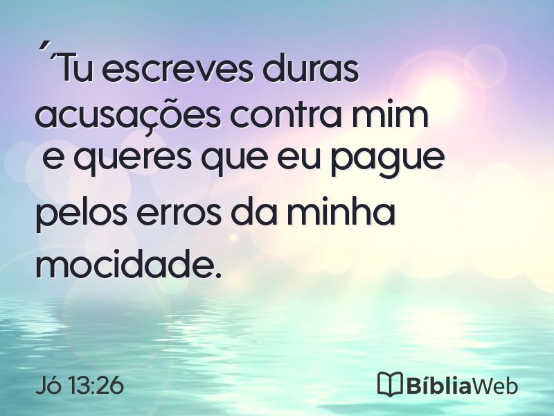Jó 13:26 em imagem para compartilhar