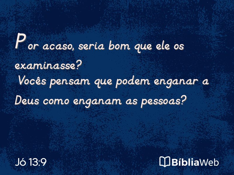 Jó 13:9 em imagem para compartilhar