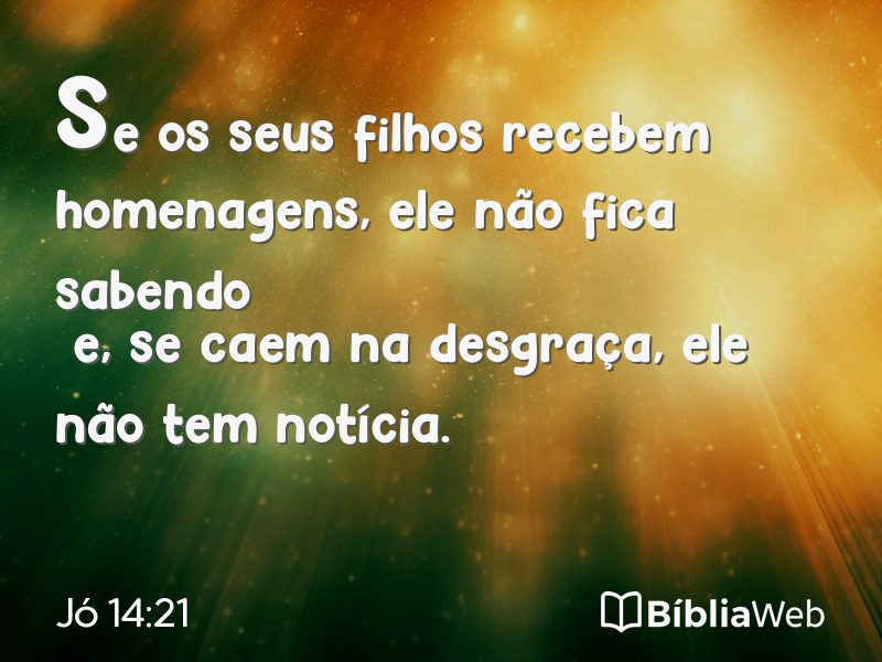 Jó 14:21 em imagem para compartilhar