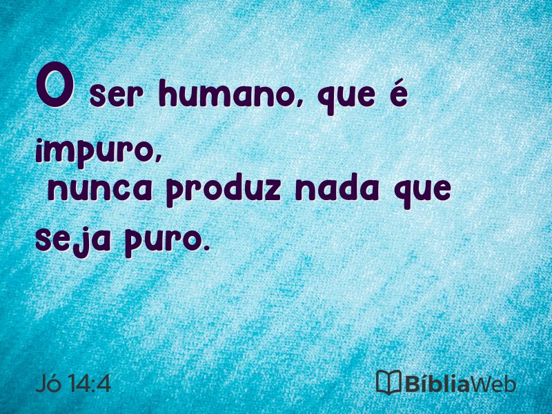 Jó 14:4 em imagem para compartilhar