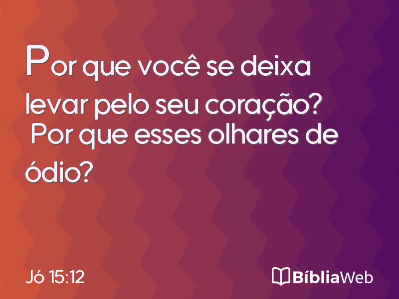 Jó 15:12 em imagem para compartilhar