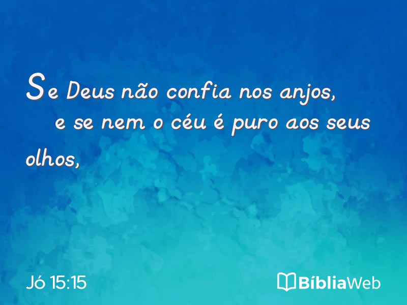 Jó 15:15 em imagem para compartilhar