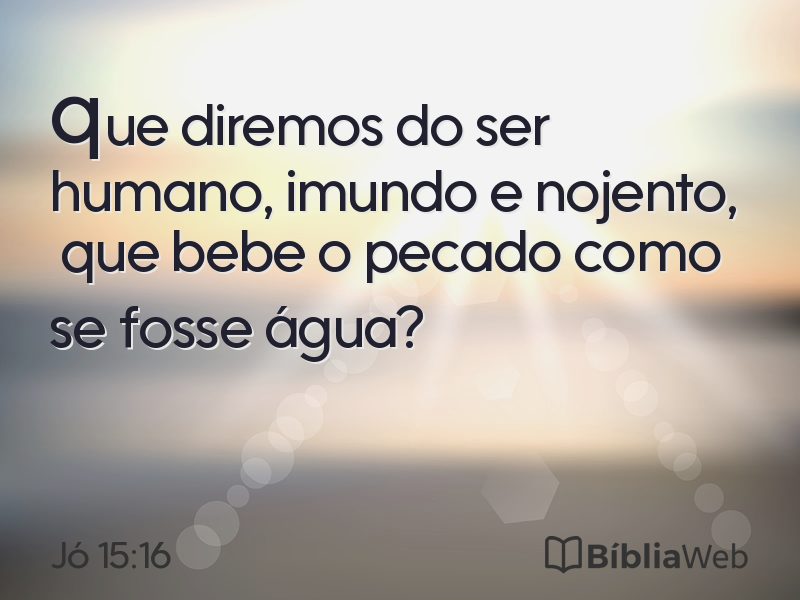 Jó 15:16 em imagem para compartilhar