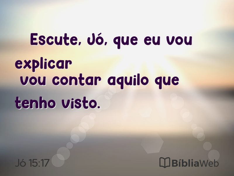 Jó 15:17 em imagem para compartilhar