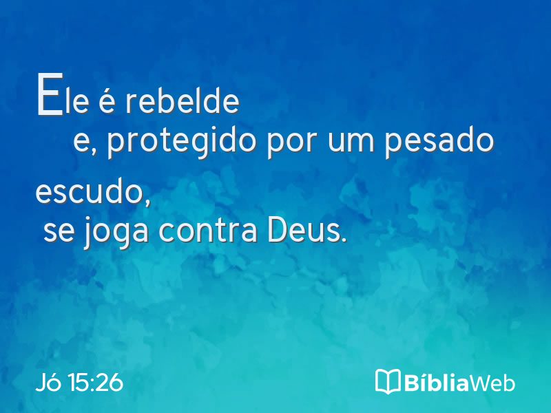 Jó 15:26 em imagem para compartilhar