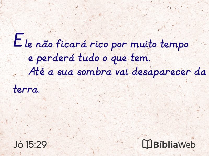 Jó 15:29 em imagem para compartilhar