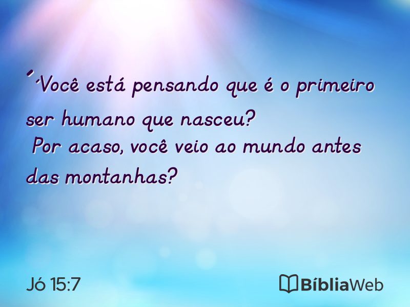 Jó 15:7 em imagem para compartilhar