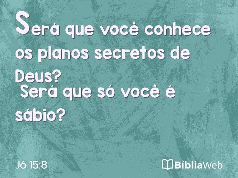 Jó 15:8 em imagem para compartilhar