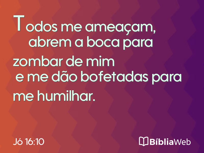 Jó 16:10 em imagem para compartilhar