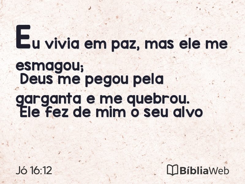 Jó 16:12 em imagem para compartilhar