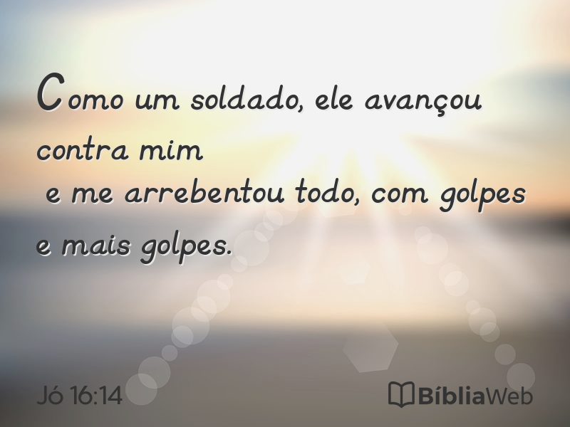 Jó 16:14 em imagem para compartilhar
