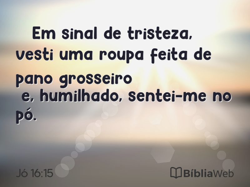 Jó 16:15 em imagem para compartilhar