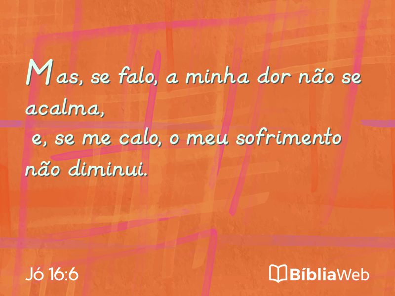 Jó 16:6 em imagem para compartilhar