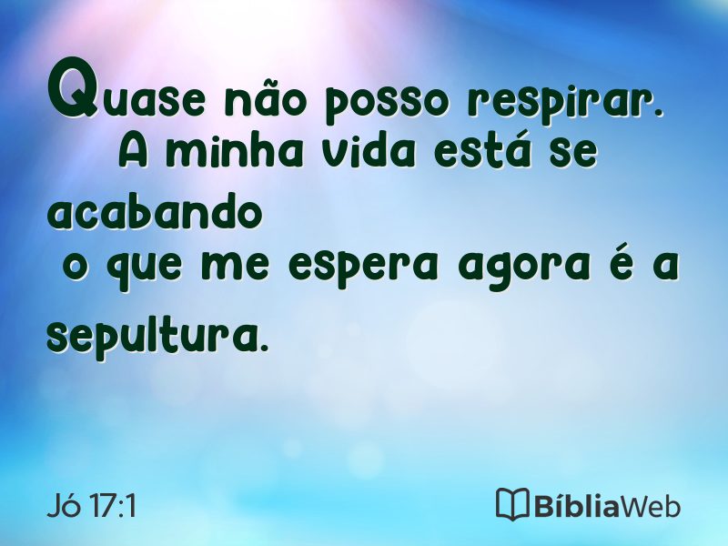 Jó 17:1 em imagem para compartilhar