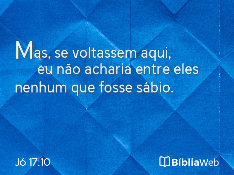 Jó 17:10 em imagem para compartilhar