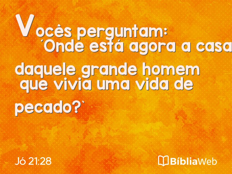 Jó 21:28 em imagem para compartilhar