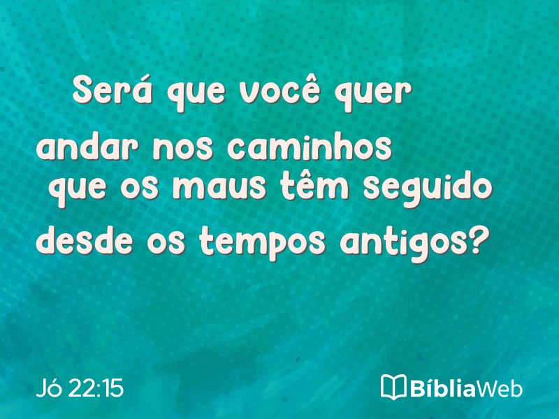 Jó 22:15 em imagem para compartilhar